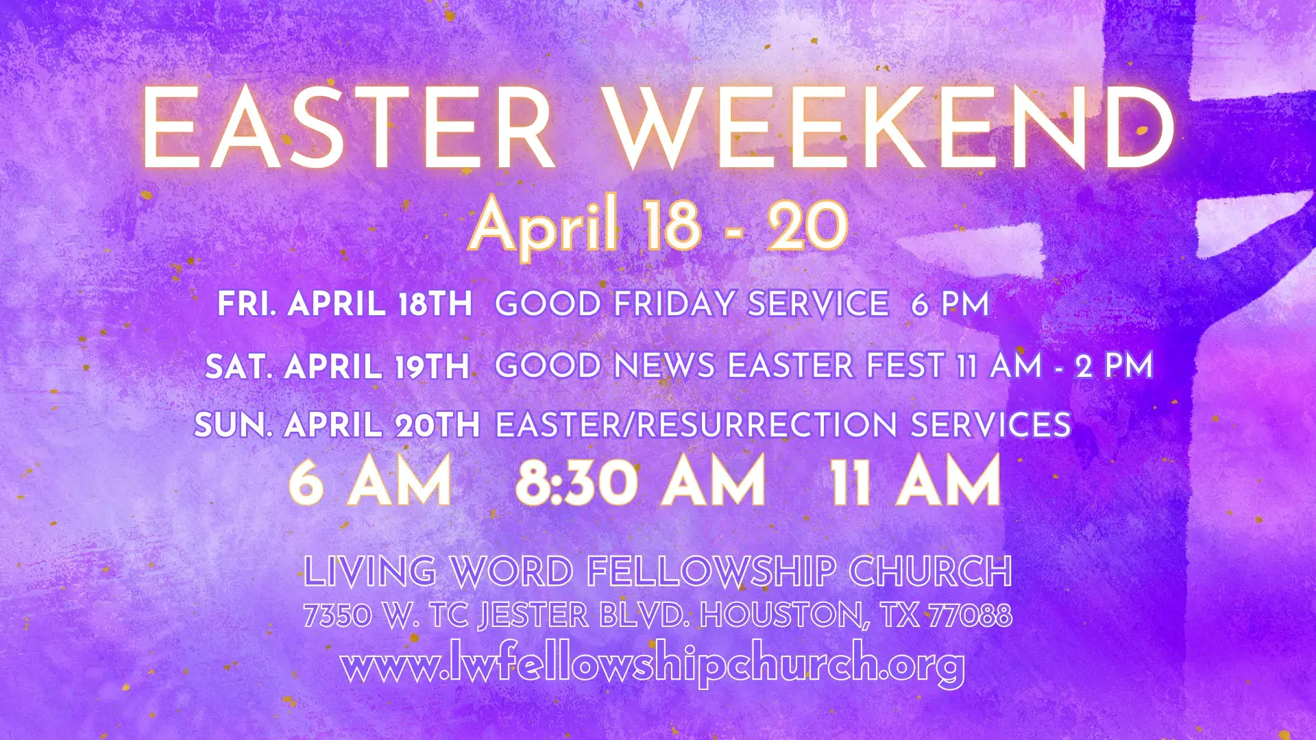 easter weekend apr 18-20, good friday 6pm, easter fest saturday 11am-2pm, easter services at 6am, 8:30am and 11am