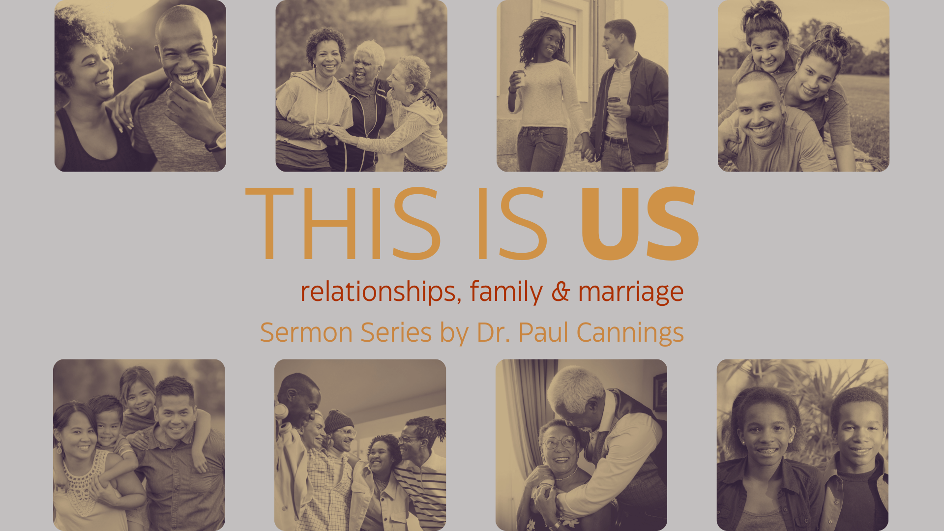 this is us: relationships, family & marriage, sermon series by dr paul cannings 