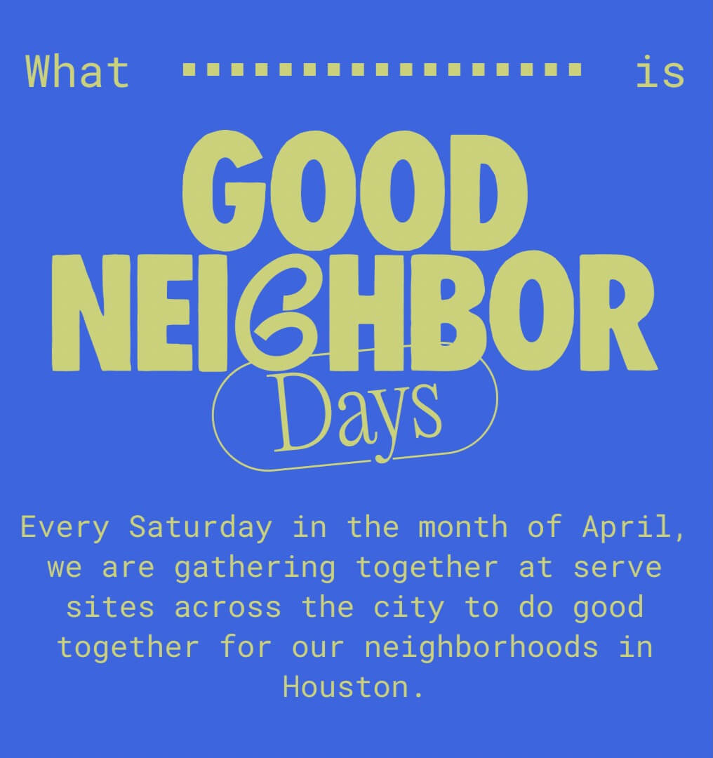 every saturday in april we gather to do good for our neighbors