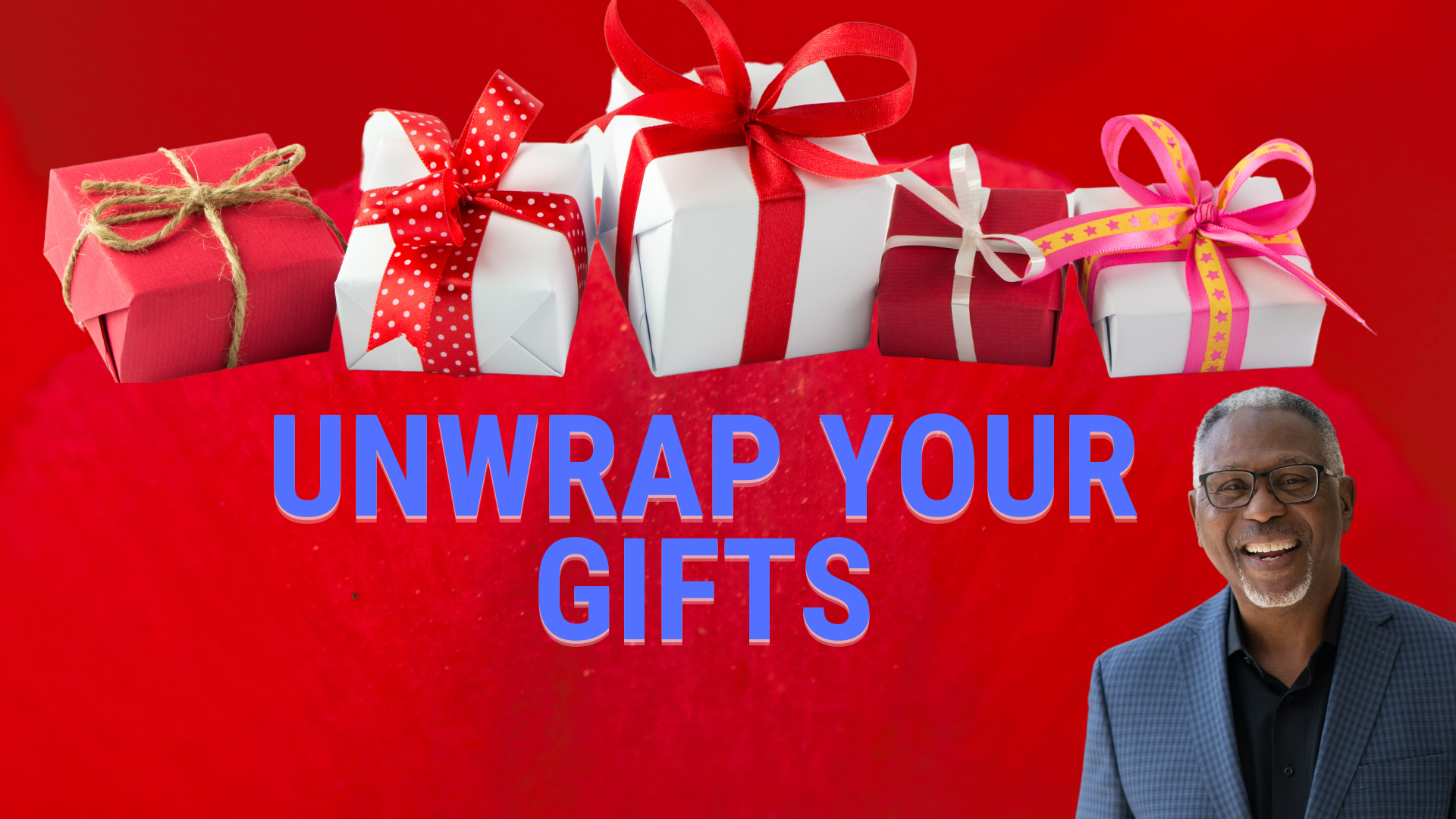 Unwrap Your Gifts head image
